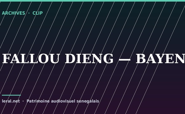 Clip archive : Fallou Dieng, « Bayente »
