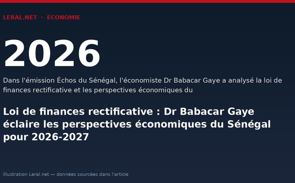 Loi de finances rectificative : Dr Babacar Gaye éclaire les perspectives économiques du Sénégal pour 2026-2027