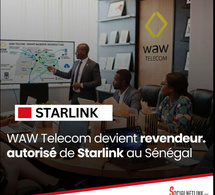 Accord de distribution : WAW Télécom devient Revendeur Autorisé Starlink au Sénégal