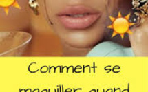 Comment se maquiller quand il fait chaud ?