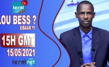 LOU BESS CI XIBAAR YI 15H GMT - CE 15/ 05 / 2021 - PR: MAMADOU CISSE - #LERALTV