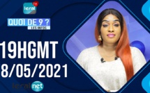 QUOI DE 9 ? LES INFOS 19H GMT - CE 18/05/2021 - PR: FATIMA COULIBALY- #LERALTV