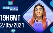 QUOI DE 9 ? LES INFOS 19H GMT - CE 22/05/2021 - PR: FATIMA COULIBALY- #LERALTV