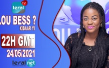 🔴LOU BESS CI XIBAAR YI 22H GMT - CE 24/05 / 2021 - PR: ASTOU FALL - #LERALTV