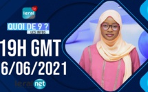 🔴QUOI DE 9 ? LES INFOS 19H GMT - CE 16/06/ 2021 - PR: MARIAMA SYLLA DIOUF- #LERALTV
