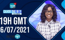 QUOI DE 9 ? LES INFOS 19H GMT - CE 06/07/ 2021 - PR: THILO MAMADOU SAM- #LERALTV