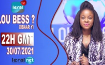 LOU BESS CI XIBAAR YI​​​​​​​​​​ 22H GMT – CE 31/ 07/ 2021 – PR : ASTOU FALL - #LERALTV