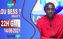 LOU BESS CI XIBAAR YI​​​​​​​​​​ 22H GMT – CE 14/08/ 2021 – PR : MOUSTAPHA THIOUNE - #LERALTV