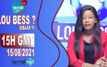 LOU BESS CI XIBAAR YI 15H GMT - CE DIMANCHE 15 / 08 / 2021 – PR : THIALLA LOUM - #LERALTV