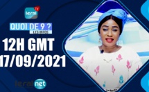 QUOI DE 9 ? LES INFOS 12H GMT - CE 17/09/ 2021 - PR: FATIMA COULIBALY - #LERALTV