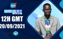 QUOI DE 9 ? LES INFOS 12H GMT - CE  20/09/ 2021 - PR: ASSANE SARR - #LERALTV