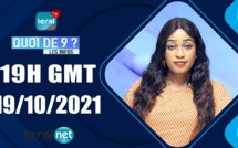 QUOI DE 9 ? LES INFOS 19H GMT - CE 19 /10/ 2021 - PR: FATIMA COULIBALY - #LERALTV