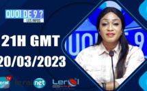 QUOI DE 9 ? LES INFOS 21H GMT - CE 20/03/ 2023- PR: FATIMATA COULIBALY #LERALTV