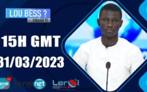 LU BESS? XIBAAR YI 20H GMT - CE 31/03/ 2023 - PR: AL AMINE SENGHOR #LERALTV