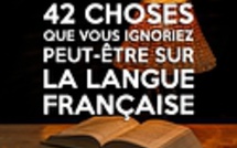 42 choses que vous ignoriez peut-être sur la langue française