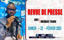 Revue de Presse du samedi 22 fevrier 2025 Avec Ousmane Thiang version française