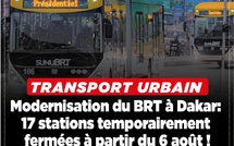 Modernisation du BRT à Dakar : 17 stations temporairement fermées à partir du 6 août 2025 !