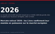 Mercato estival 2026 : les Lions confirment leur montée en puissance sur le marché européen