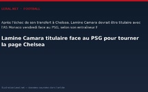 Lamine Camara titulaire face au PSG pour tourner la page Chelsea